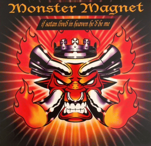 Monster Magnet : If Satan Lived in Heaven He'd Be Me
